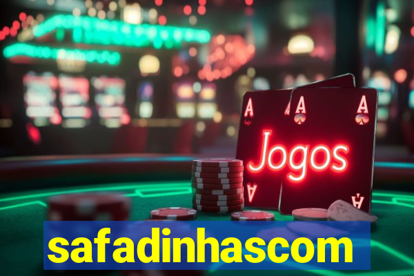 safadinhascom