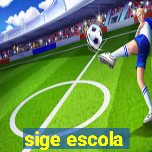 sige escola