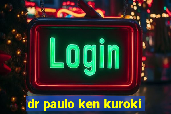 dr paulo ken kuroki
