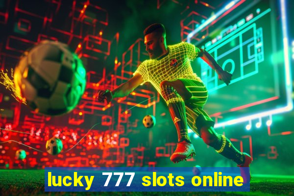 lucky 777 slots online
