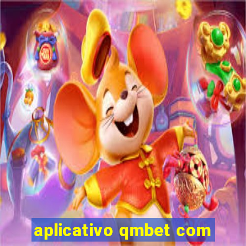 aplicativo qmbet com