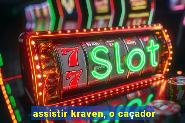assistir kraven, o caçador
