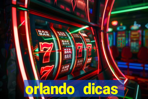 orlando dicas reclame aqui