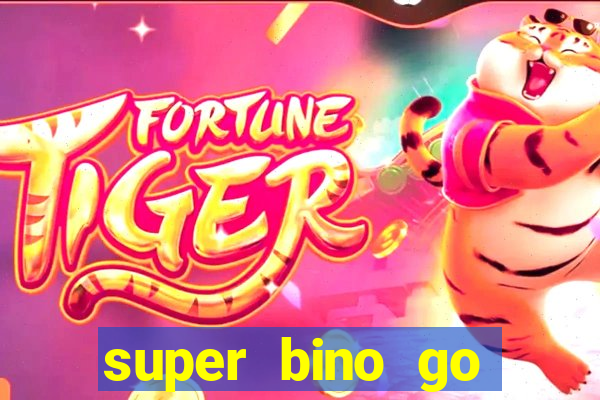 super bino go dinheiro infinito