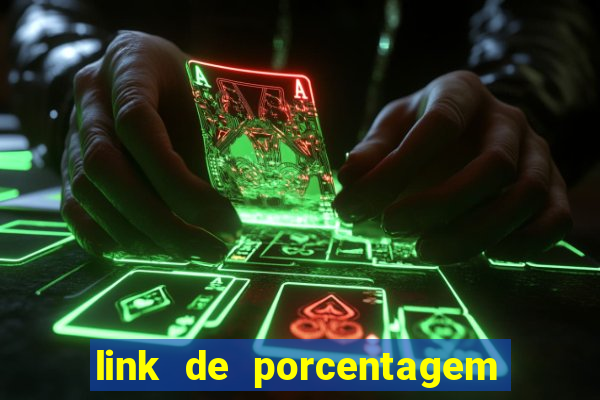 link de porcentagem dos jogos slots