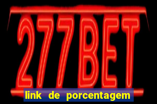 link de porcentagem dos jogos slots