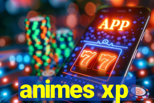 animes xp