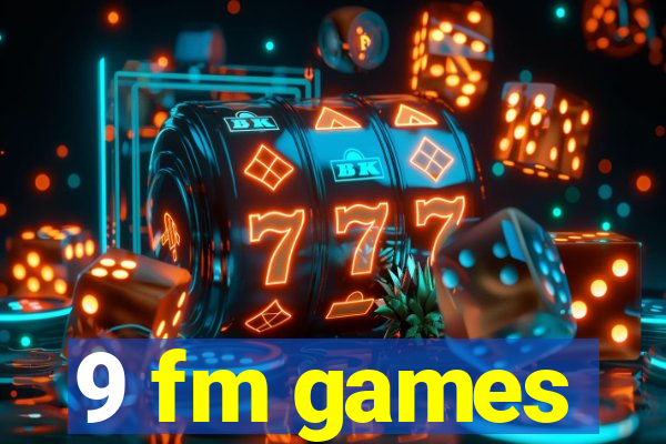 9 fm games