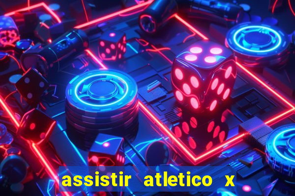assistir atletico x botafogo ao vivo hd