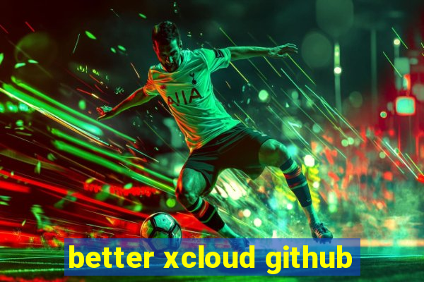 better xcloud github