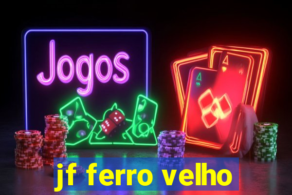 jf ferro velho