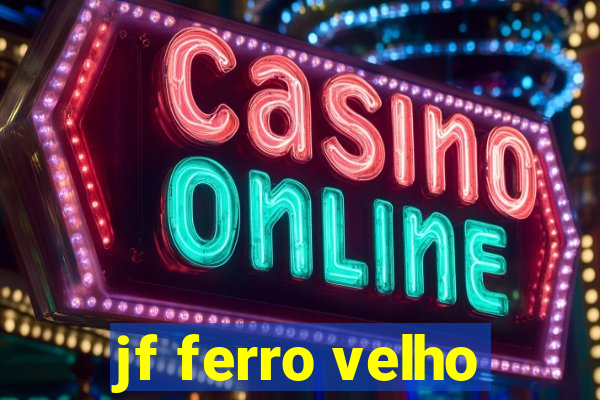 jf ferro velho