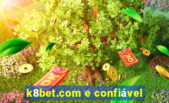 k8bet.com e confiável
