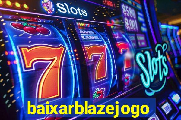 baixarblazejogo