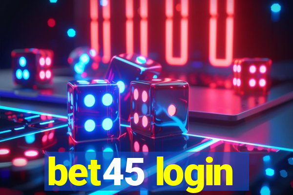 bet45 login