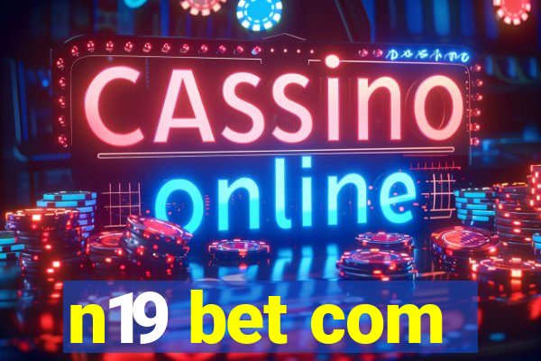 n19 bet com