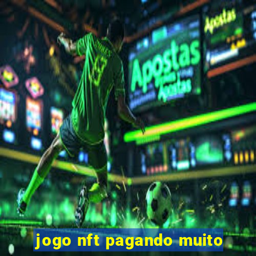 jogo nft pagando muito