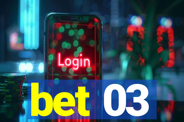 bet 03