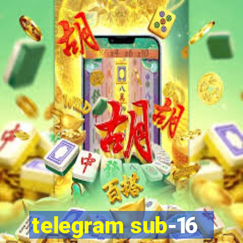 telegram sub-16