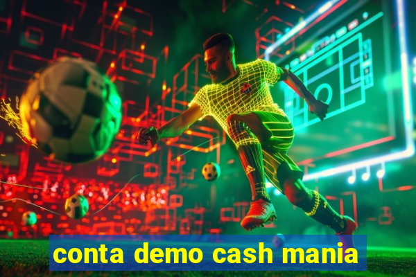 conta demo cash mania