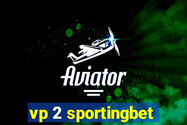 vp 2 sportingbet
