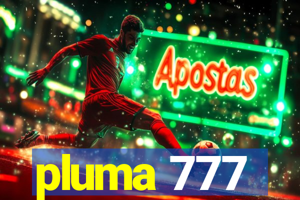 pluma 777