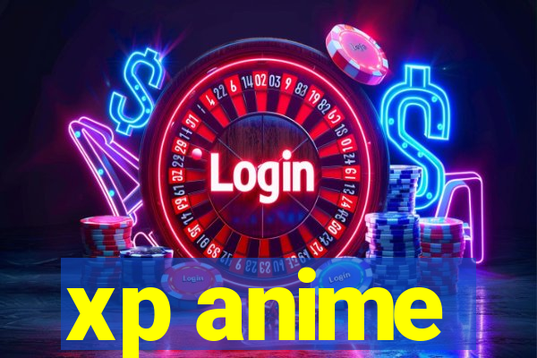 xp anime