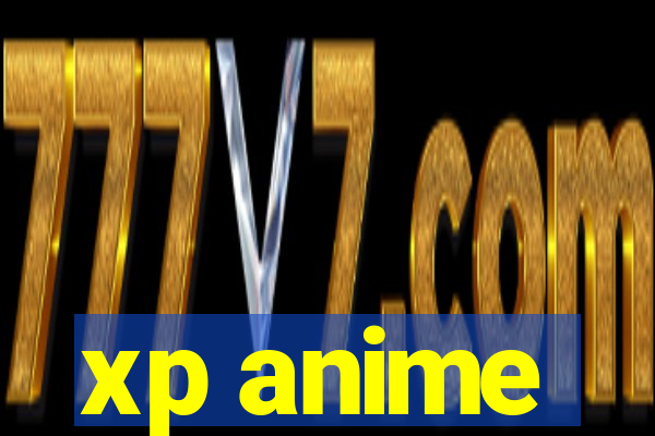 xp anime