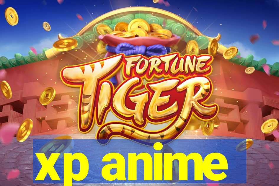 xp anime
