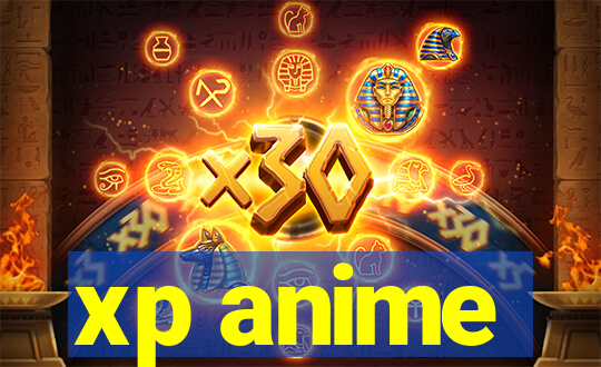 xp anime