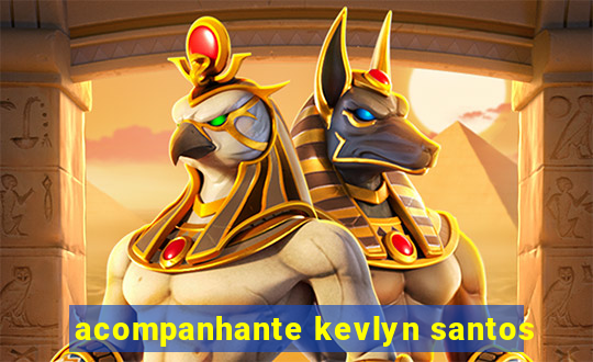 acompanhante kevlyn santos