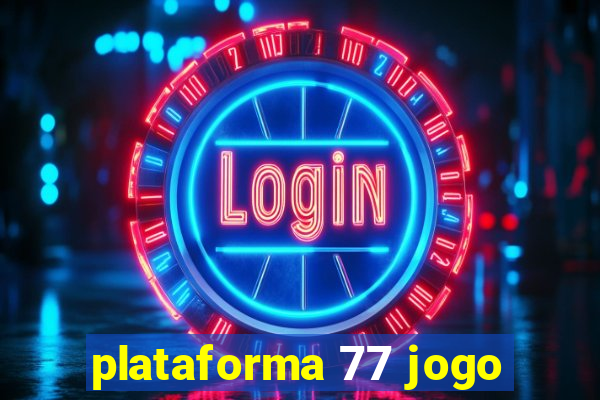 plataforma 77 jogo