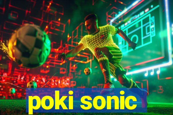 poki sonic