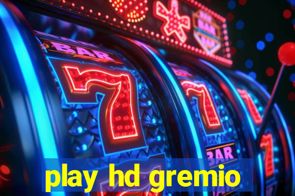 play hd gremio