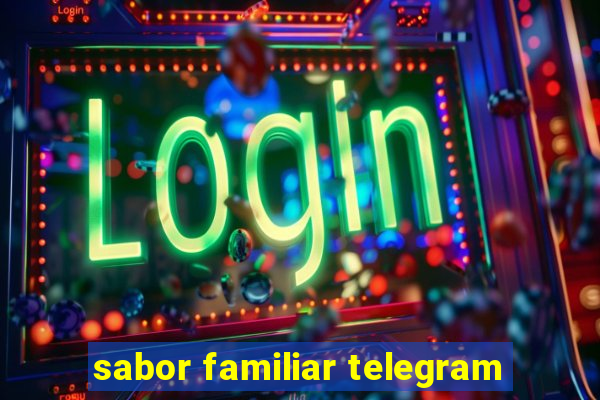 sabor familiar telegram