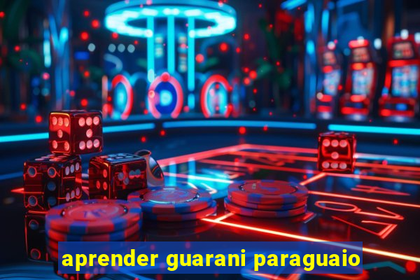aprender guarani paraguaio