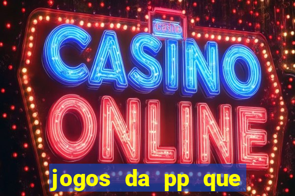 jogos da pp que pagam bem