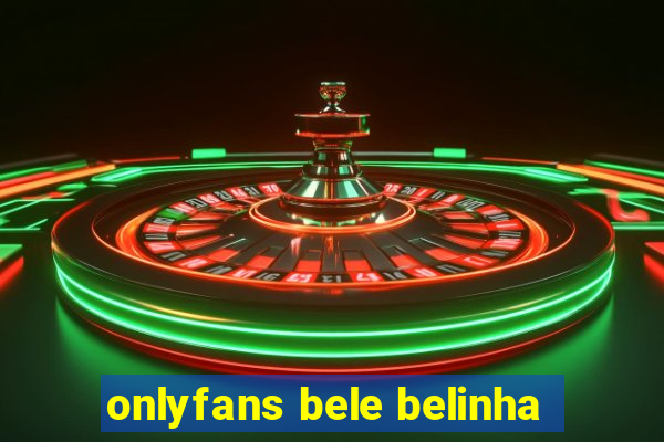onlyfans bele belinha