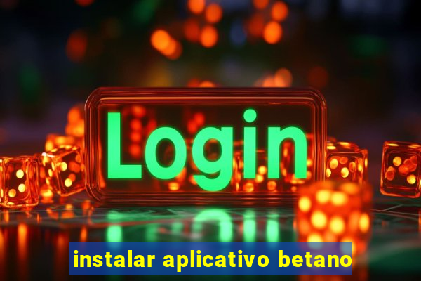 instalar aplicativo betano