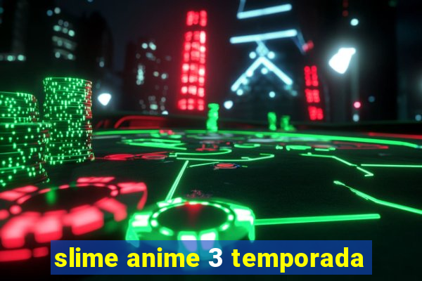 slime anime 3 temporada