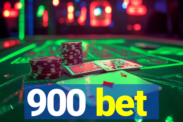 900 bet