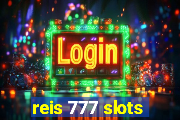 reis 777 slots