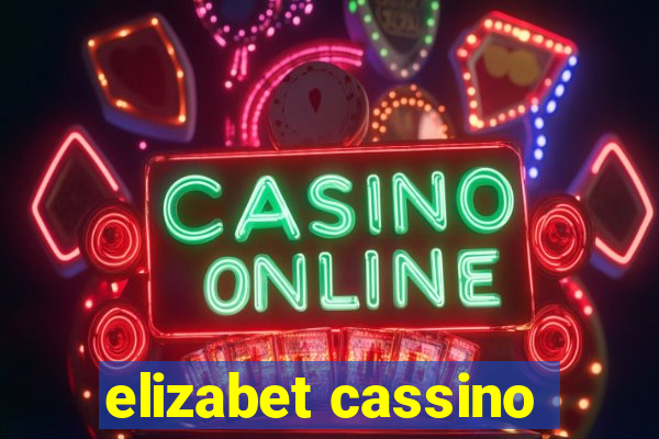 elizabet cassino