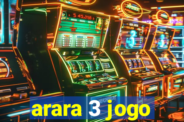 arara 3 jogo