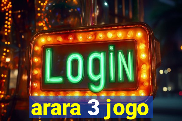 arara 3 jogo