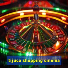 tijuca shopping cinema