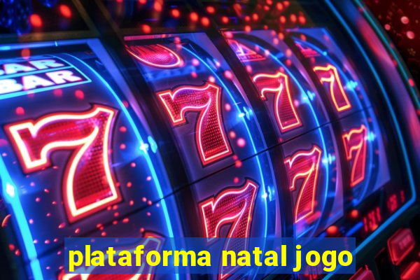 plataforma natal jogo