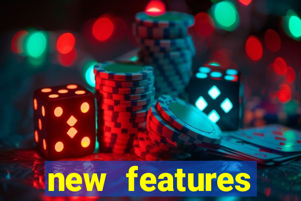 new features significado na bet365