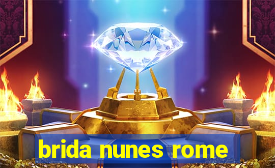 brida nunes rome