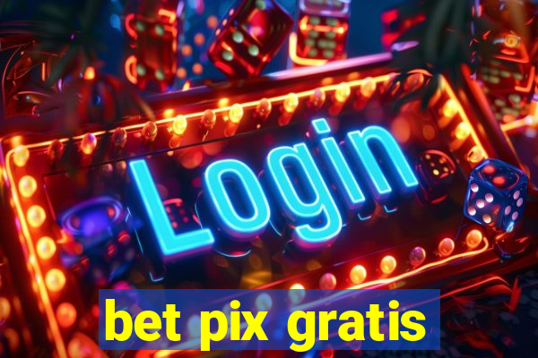 bet pix gratis